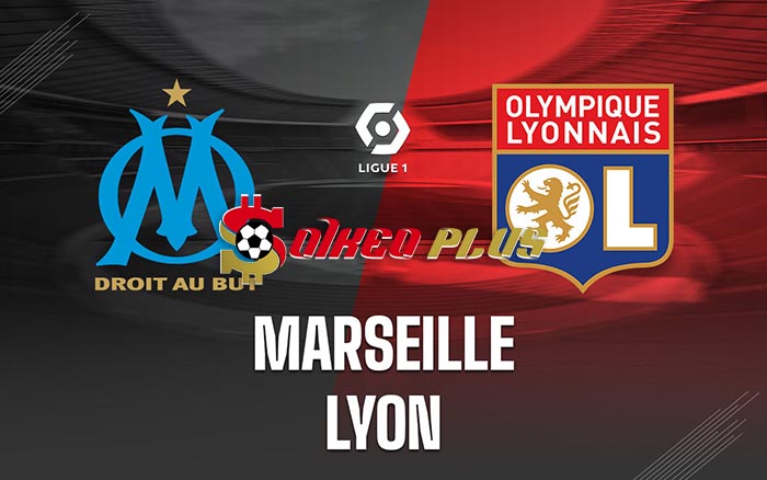 Máy Tính Soi Kèo: Marseille vs Lyon, 2h45 ngày 30/10/2023