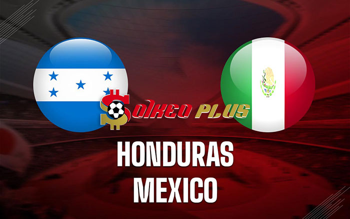 Máy Tính Soi Kèo: Honduras vs Mexico, 9h ngày 18/11/2023