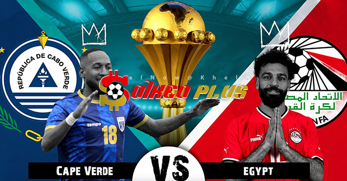 Soi Kèo: Cape Verde vs Ai Cập, 3h ngày 23/01/2024