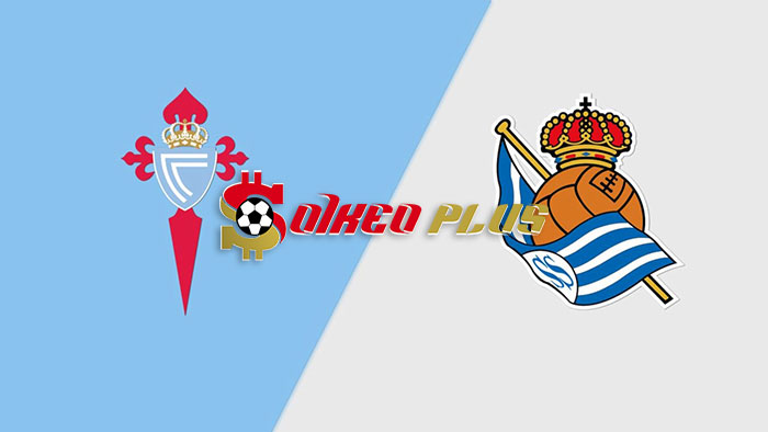 Soi Kèo: Celta Vigo vs Sociedad, 3h30 ngày 24/01/2024