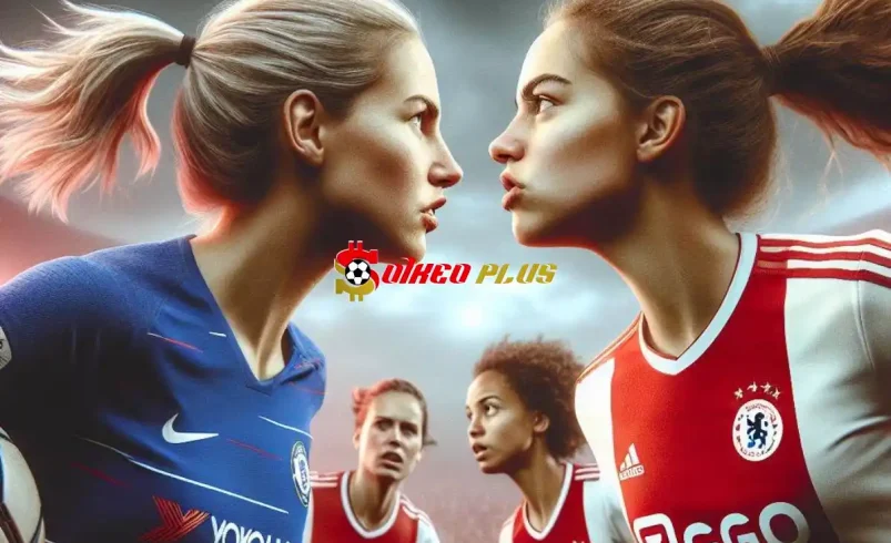 Soi Kèo Dự Đoán: Nữ Chelsea vs Nữ Ajax, 3h ngày 28/03/2024