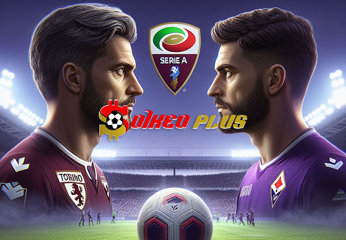 Soi Kèo: Torino vs Fiorentina, 2h45 ngày 03/03/2024