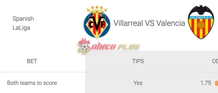 Soi Kèo Dự Đoán: Villarreal vs Valencia, 22h15 ngày 17/03/2024
