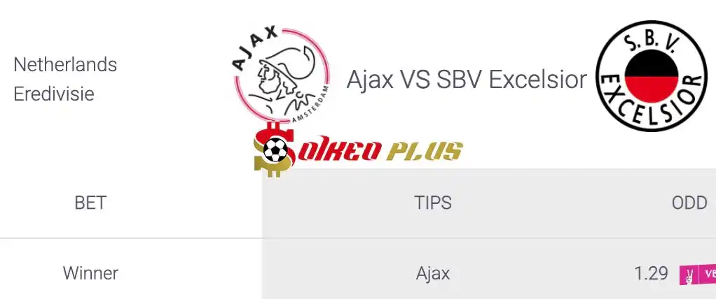 Soi Kèo Dự Đoán: Ajax vs Excelsior, 2h ngày 25/04/2024