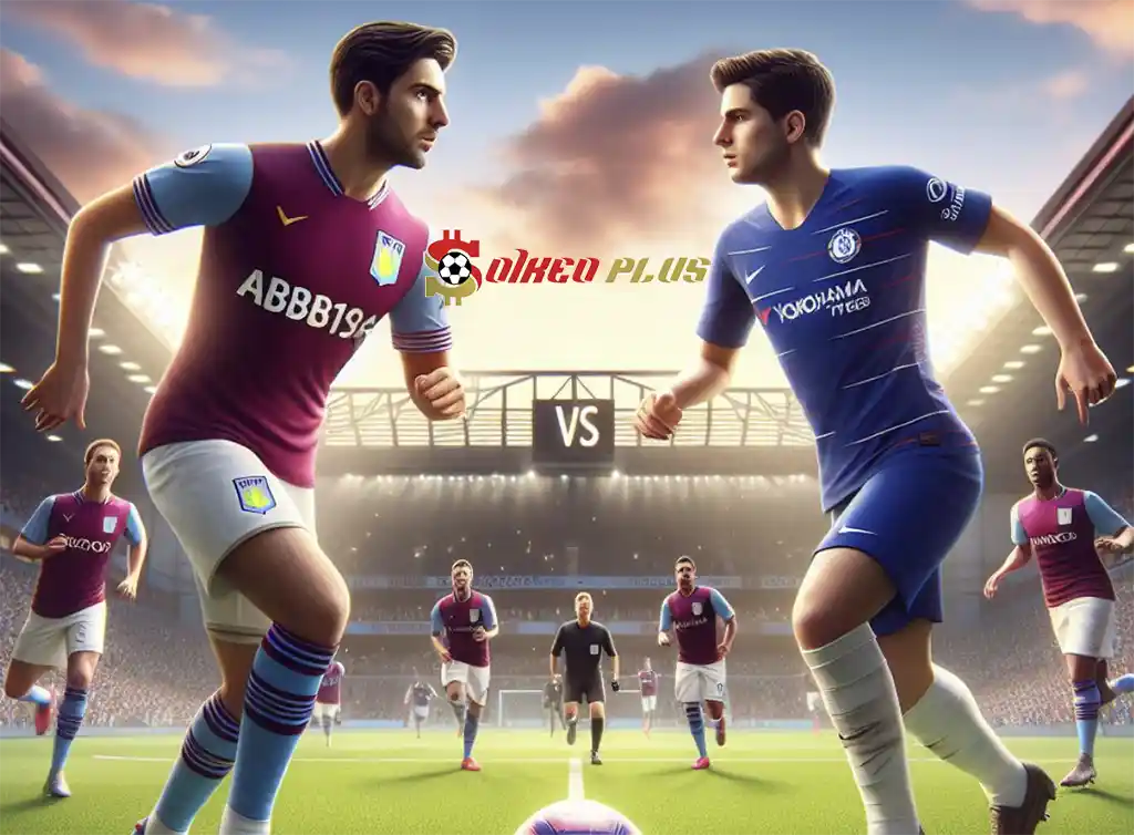 Tipster Nhà Cái Chốt Kèo: Aston Villa vs Chelsea (27/04/2024)