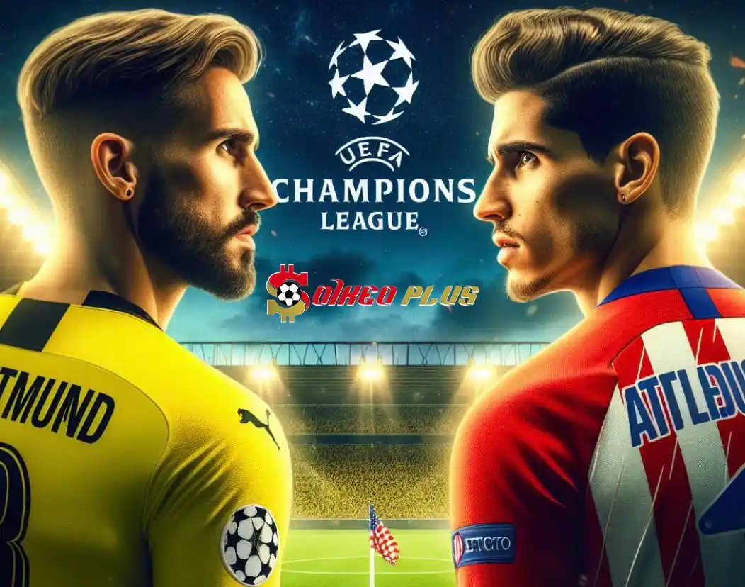 Soi Kèo Dự Đoán: Dortmund vs Atletico Madrid, 2h ngày 17/04/2024