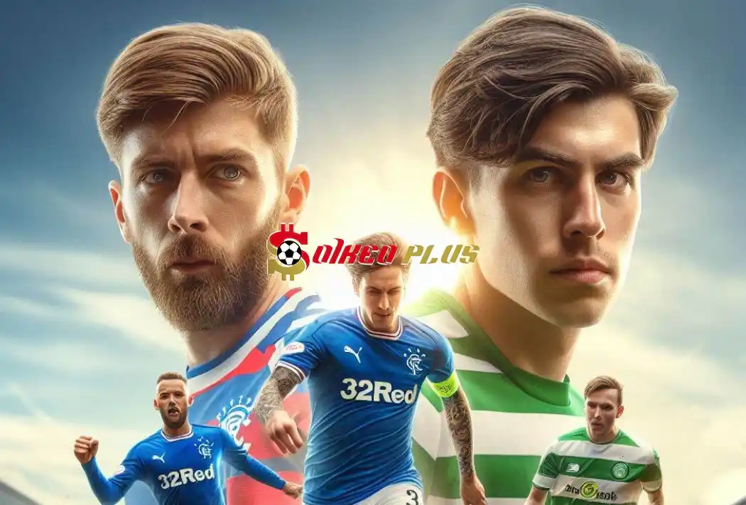 Soi Kèo Dự Đoán: Rangers vs Celtic, 18h ngày 07/04/2024