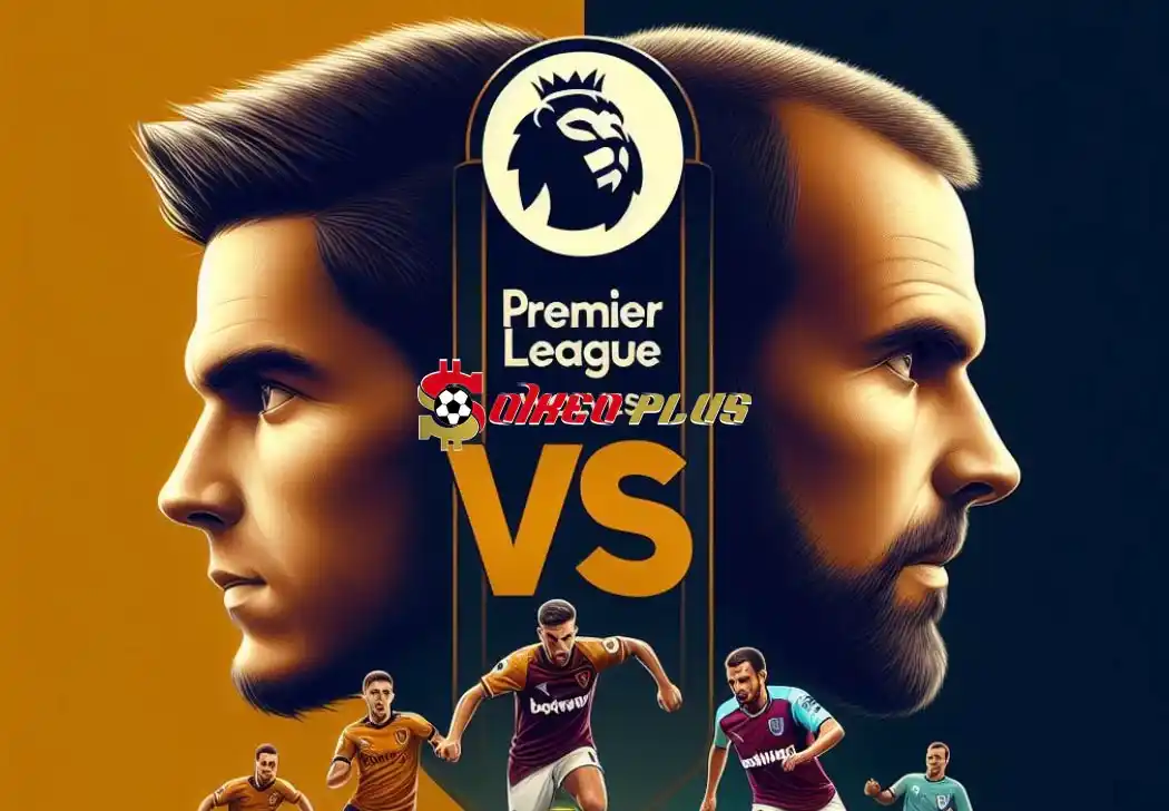 Soi Kèo Dự Đoán: Wolves vs West Ham, 21h ngày 06/04/2024