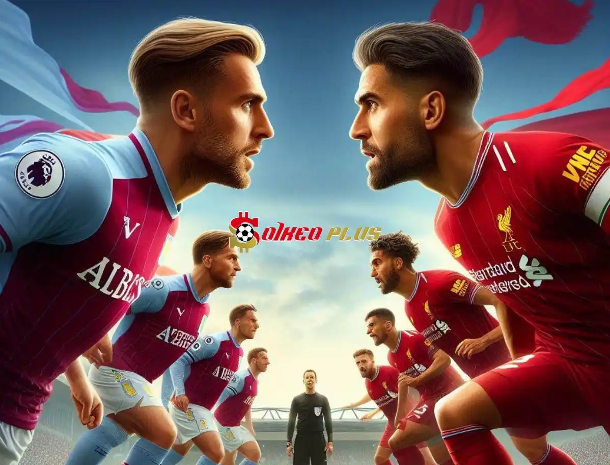 Soi Kèo Dự Đoán: Aston Villa vs Liverpool, 2h ngày 14/05/2024