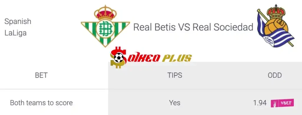 Soi Kèo Dự Đoán: Betis vs Sociedad, 0h ngày 20/05/2024