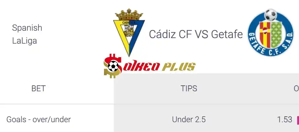 Soi Kèo Dự Đoán: Cadiz vs Getafe, 19h ngày 12/05/2024