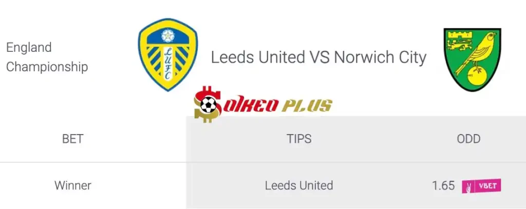 Soi Kèo Dự Đoán: Leeds vs Norwich, 2h ngày 17/05/2024