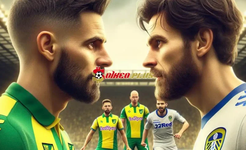 Soi Kèo Dự Đoán: Norwich vs Leeds, 18h ngày 12/05/2024