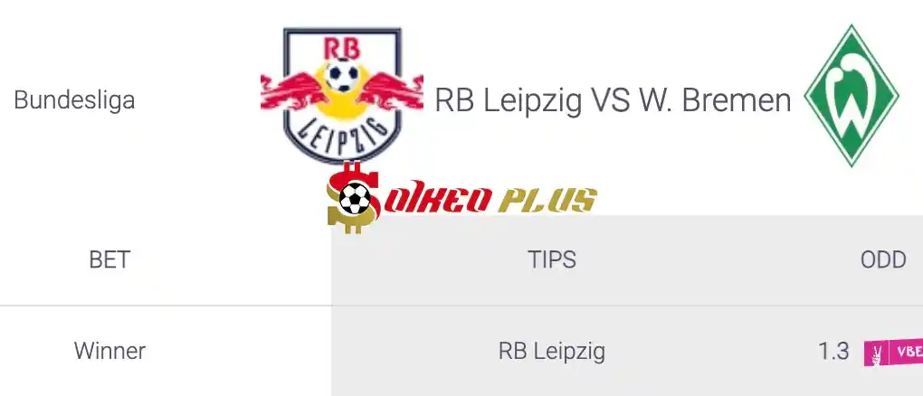 Soi Kèo Dự Đoán: RB Leipzig vs Werder Bremen, 20h30 ngày 11/05/2024