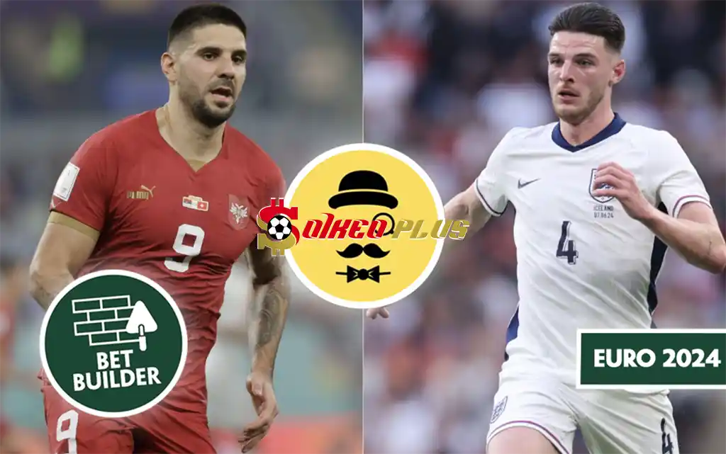 Tipster Nhà Cái Chốt Kèo Phụ: Serbia vs Anh (16/06/2024)