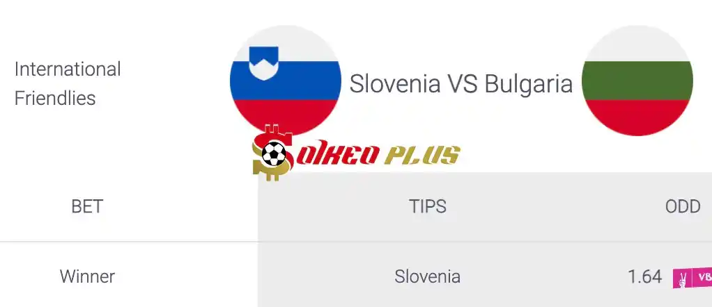 Soi Kèo Dự Đoán: Slovenia vs Bulgaria, 20h ngày 08/06/2024