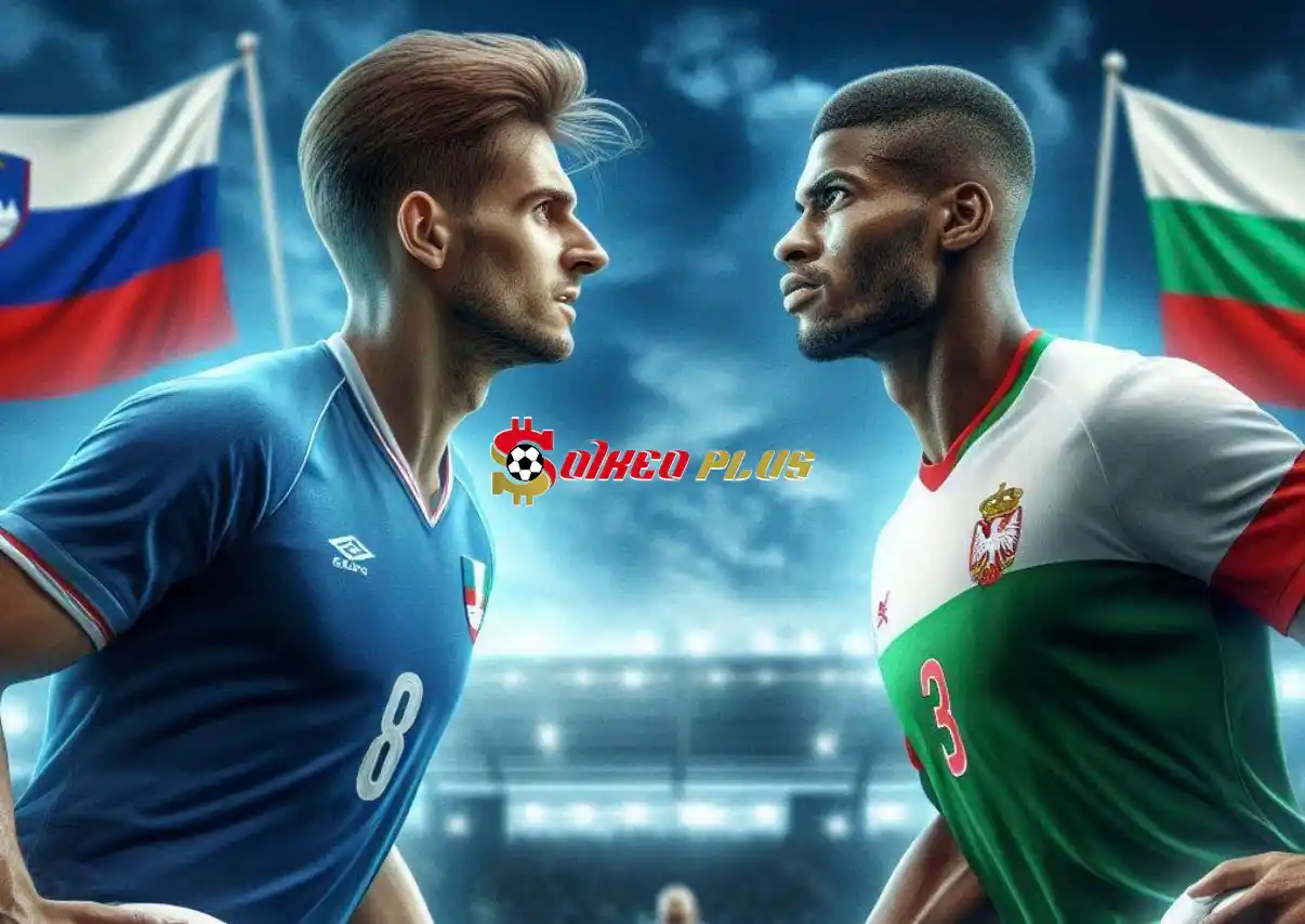 Soi Kèo Dự Đoán: Slovenia vs Bulgaria, 20h ngày 08/06/2024