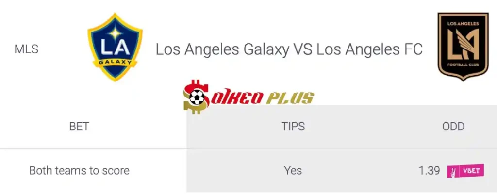 Soi Kèo Dự Đoán: LA Galaxy vs Los Angeles FC, 9h30 ngày 05/07/2024