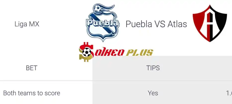 Soi Kèo Dự Đoán: Puebla vs Atlas, 10h05 ngày 20/07/2024