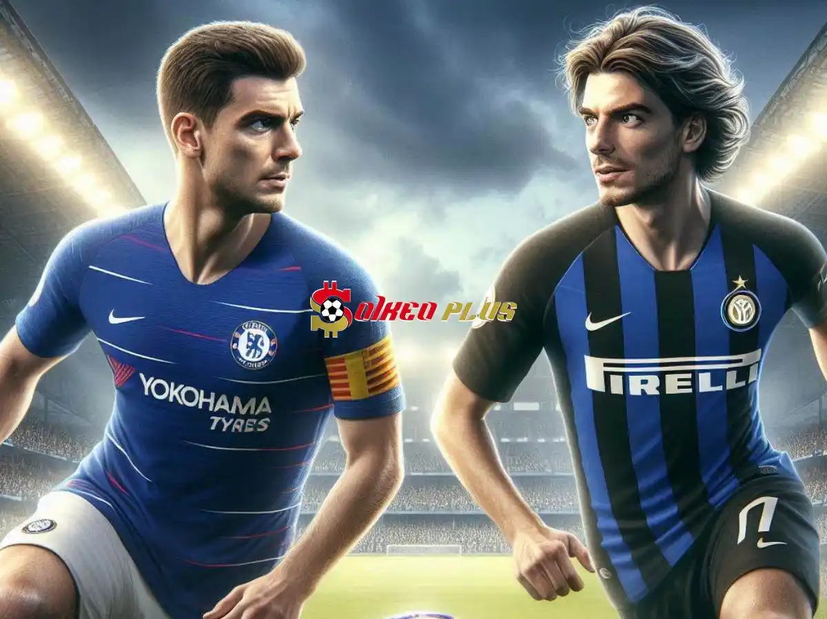 Soi Kèo Dự Đoán: Chelsea vs Inter Milan, 21h ngày 11/08/2024