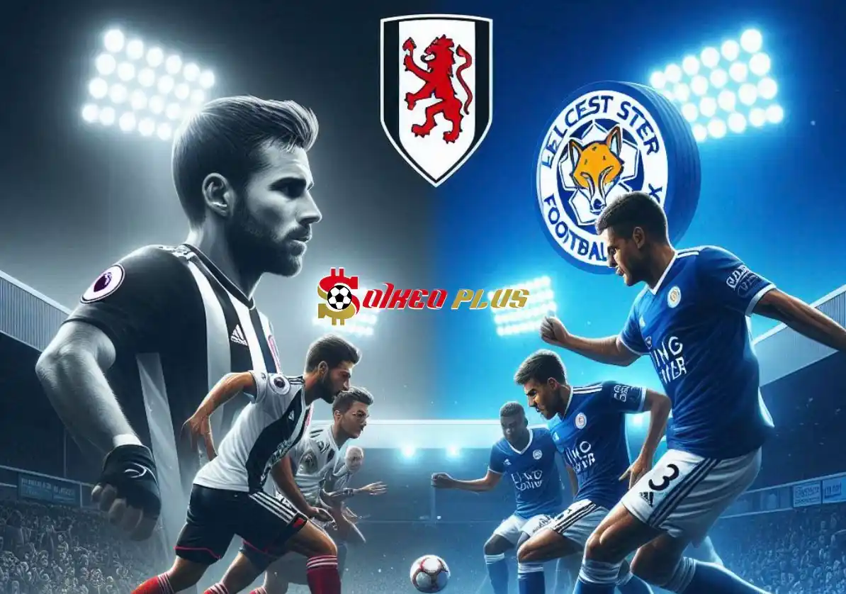 Soi Kèo Dự Đoán: Fulham vs Leicester, 21h ngày 24/08/2024