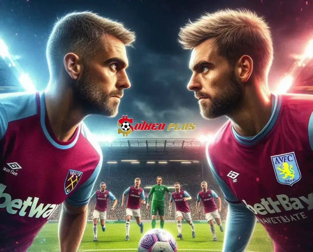 Soi Kèo Dự Đoán: West Ham vs Aston Villa, 23h30 ngày 17/08/2024