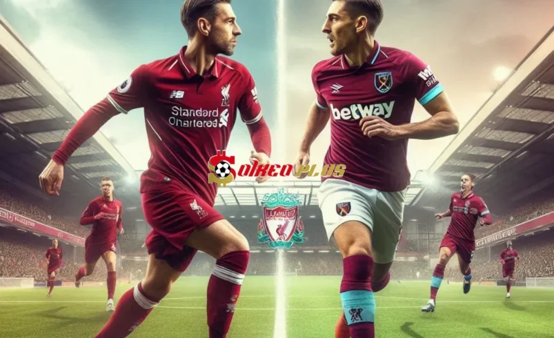 Soi Kèo Dự Đoán: Liverpool vs West Ham, 2h ngày 26/09/2024