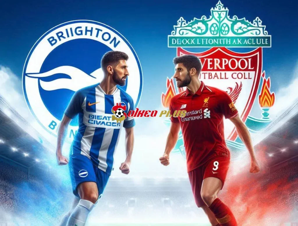 Soi Kèo Dự Đoán: Brighton vs Liverpool, 2h30 ngày 31/10/2024