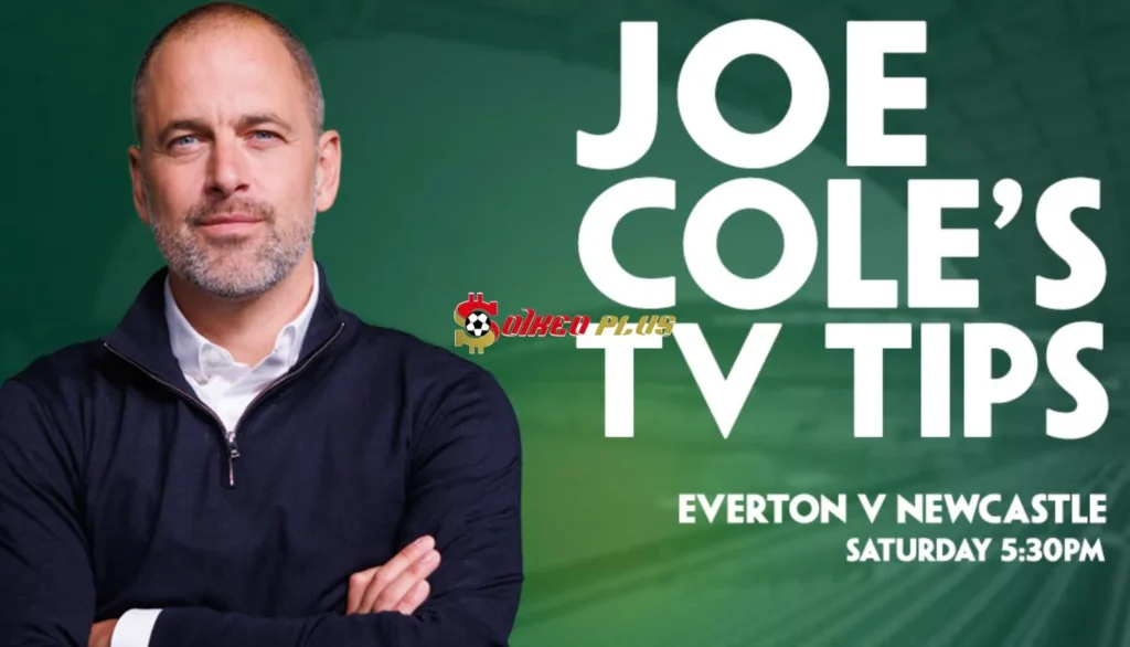 Joe Cole Chốt Kèo: Everton vs Newcastle (05/10/2024)