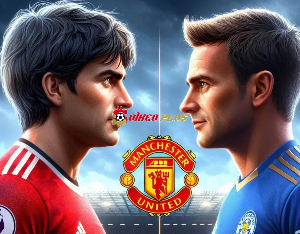 Soi Kèo Dự Đoán: Man Utd vs Leicester, 21h ngày 10/11/2024