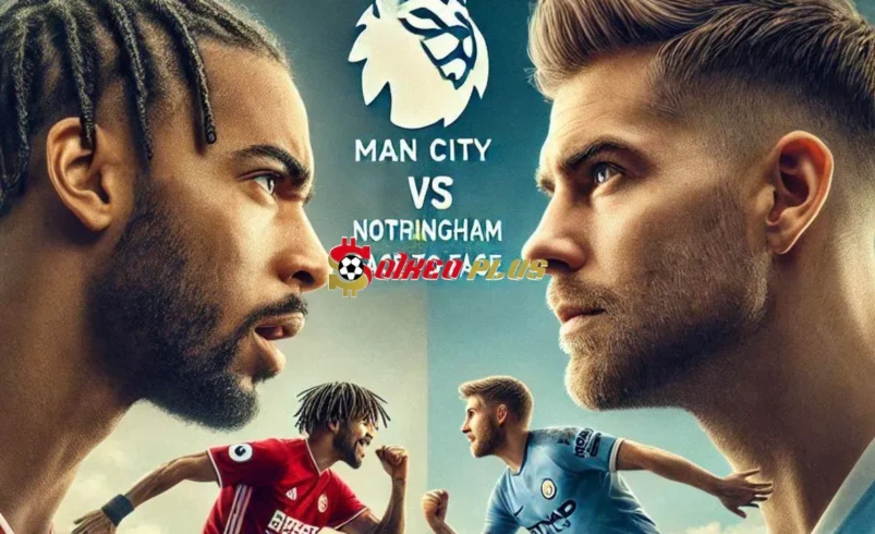 Soi Kèo Dự Đoán: Man City vs Nottingham, 2h30 ngày 05/12/2024