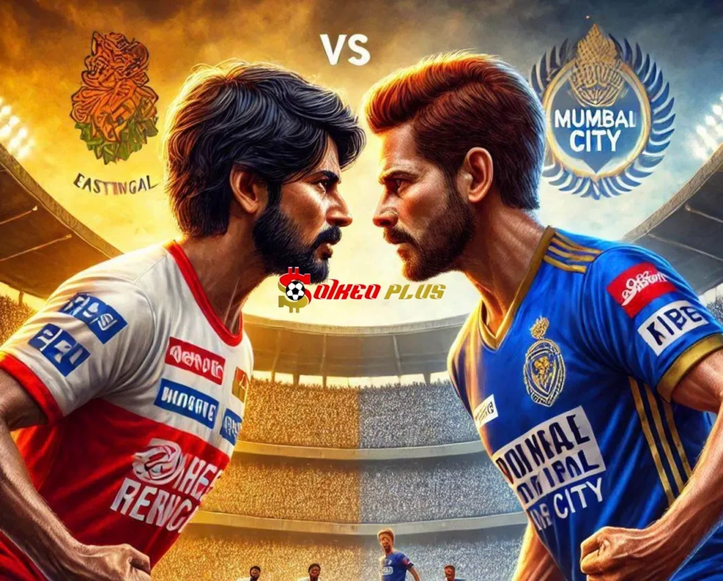 Soi Kèo Dự Đoán: East Bengal vs Mumbai City, 21h ngày 06/01/2025