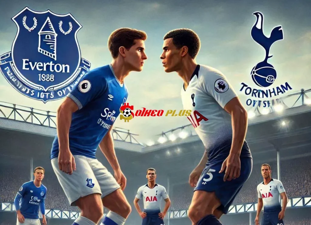 Soi Kèo Dự Đoán: Everton vs Tottenham, 21h ngày 19/01/2025