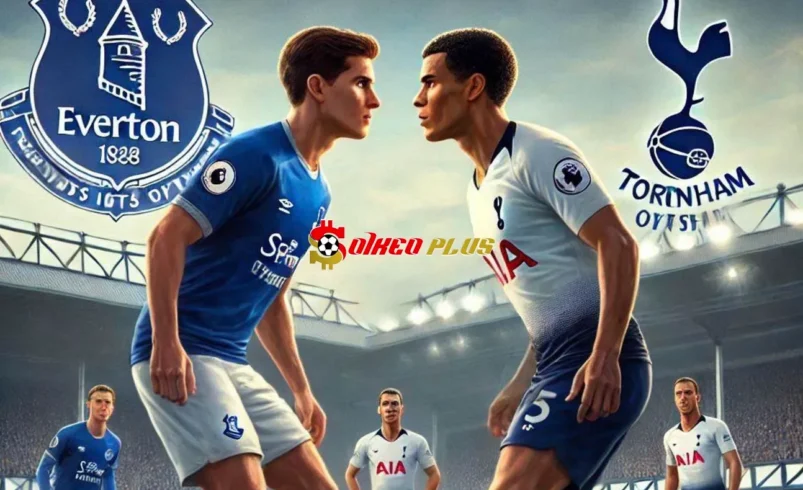 Soi Kèo Dự Đoán: Everton vs Tottenham, 21h ngày 19/01/2025