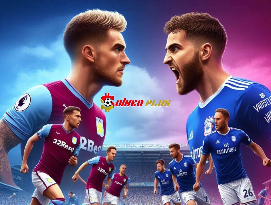 Soi Kèo Dự Đoán: Aston Villa vs Cardiff, 3h ngày 1/3/2025